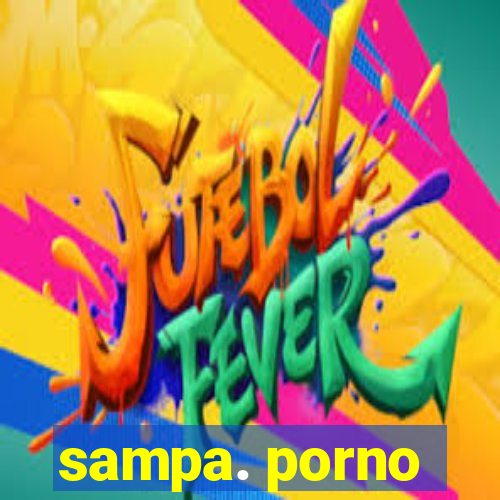 sampa. porno